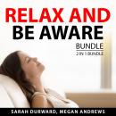 Relax and Be Aware Bundle, 2 in 1 Bundle: Relaxing Through Meditation and Mantras for Success Audiobook