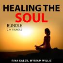 Healing the Soul Bundle, 2 in 1 Bundle: Spiritual Healing and Your Spiritual Self Audiobook