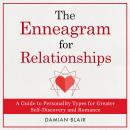 The Enneagram for Relationships: A Guide to Personality Types for Greater Self Discovery and Romance Audiobook