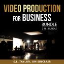 Video Production for Business Bundle, 2 in 1 Bundle: Web Video Success and Intro to Video Production Audiobook