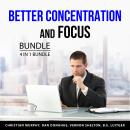 Better Concentration and Focus Bundle, 4 in 1 Bundle: Deep Concentration, Hyper Focus, Stay Focused, Audiobook