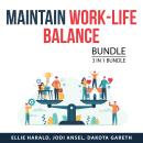 Maintain Work-Life Balance Bundle, 3 in 1 Bundle: Home Workaholics Anonymous, Work From Home Hacks,  Audiobook