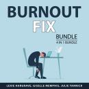 Burnout Fix Bundle, 3 in 1 Bundle: Preventing Burnout, Stress Relief, and Self-Care Prescriptions Audiobook