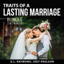 Traits of a Lasting Marriage Bundle, 2 in 1 Bundle: How Marriages Succeed and Stay Happily Married Audiobook