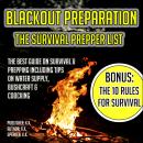 BLACKOUT PREPARATION: THE SURVIVAL PREPPER LIST: The Best Guide On Survival & Prepping Including Tip Audiobook