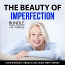 The Beauty of Imperfection Bundle, 3 in 1 Bundle: Perfectly Imperfect, Believe Your Imperfections, a Audiobook