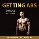 Getting Abs Bundle, 2 in 1 Bundle: Abs for life and Lose Your Belly Diet Audiobook