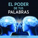 EL PODER DE TUS PALABRAS Audiobook