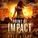 Point of Impact: A Post-Apocalyptic Survival Thriller Audiobook