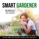 Smart Gardener Bundle, 4 in 1 Bundle: Landscape Solutions, Lawn Hacks, Green Agriculture, and Greenh Audiobook