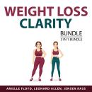 Weight Loss Clarity Bundle, 3 in 1 Bundle:: Fast Metabolism Secrets, Low Carb Living, and Functional Audiobook