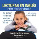 Lecturas en Inglés Para Principiantes: 10 Lecturas Breves Para Niveles A1 A2 Bilingüe Con Textos Tra Audiobook
