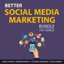 Better Social Media Marketing Bundle, 4 in 1 Bundle: Savvy Social Marketing, Smart Social Media Tact Audiobook