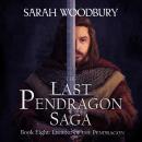 Legend of the Pendragon: The Last Pendragon Saga Audiobook