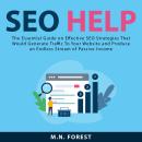 SEO Help: The Essential Guide on Effective SEO Strategies That Would Generate Traffic To Your Websit Audiobook