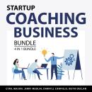 Startup Coaching Business Bundle, 4 in 1 Bundle: Coaching Wizardy, Online Coaching Business Plan, On Audiobook