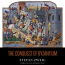The Conquest of Byzantium Audiobook