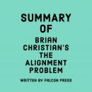 Summary of Brian Christian’s The Alignment Problem Audiobook