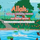 Allah, unseren Schöpfer, kennen und lieben lernen: Ein islamisches Buch für Kinder, das Kindern Alla Audiobook