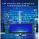 Un Poco De Ciencia Y Matemática Audiobook