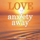 Love AnxIety Away Audiobook