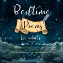 Bedtime Poems for Adults: 93 mindfulness Poems and Maxims to heal your mind reduce Stress and overco Audiobook