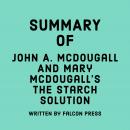 Summary of John A. McDougall and Mary McDougall’s The Starch Solution Audiobook