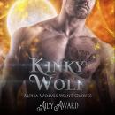 Kinky Wolf: A Curvy Girl and Wolf Shifter Romance Audiobook