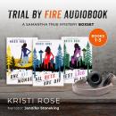 The Trial By Fire: AUDIOBOOKS Bundle: The Samantha True Mystery Boxset Audiobooks 1-3 Audiobook
