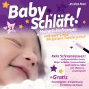 Baby schläft!: Schlafratgeber ohne Schreienlassen. Praxiserprobtes Buch. Sanfte & auch Einfache Schl Audiobook