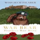 War Bear: Fearless War Hero Audiobook