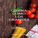 Cosina Como Los Grandes: te lo explico Audiobook