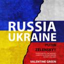 RUSSIA UKRAINE, PUTIN ZELENSKYY: Your Essential Uncensored Guide To The Russia Ukraine History And W Audiobook