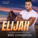 Elijah: Noah: A Clean Army Ranger Romantic Suspense Book Five Audiobook