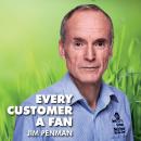 Every Customer A Fan: The Story of Jim's Group Audiobook