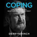 COPING: Life, Illness, Grief, Heartbreak, Unemployment Audiobook