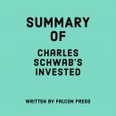 Summary of Charles Schwab's Invested Audiobook