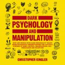 Dark Psychology and Manipulation: Are people with dark personality traits more likely to succeed? Un Audiobook