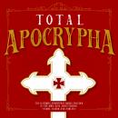 Total Apocrypha: The 15 Hidden Apocryphal Books Included In The Bible King James Version Audiobook