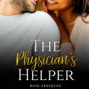 The Physician's Helper: A Christian Friends to Lovers Standalone Romance Audiobook