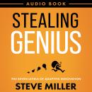 Stealing Genius: The Seven Levels of Adaptive Innovation Audiobook