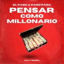 [Spanish] - El paso a paso para pensar como millonario Audiobook