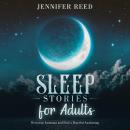 Sleep Stories for Adults: Overcome Insomnia and Find a Peaceful Awakening Audiobook