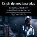 [Spanish] - Crisis de mediana edad: Síntomas, Hechos y Métodos de Prevención Audiobook