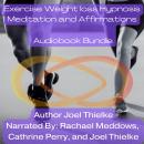 Exercise Weight loss Hypnosis Meditation and Affirmations Audiobook Bundle: Reprogram Your Subconsci Audiobook