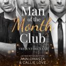 Man of the Month Club: The Entire Year: 12 Spicy Opposites Attract, Enemies to Lovers, Friends to Lovers, Single Parent, Fake Dating, Age Gap, and Second Chance Matchmaking Romances