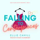 Falling to Centerpieces: A Romantic Comedy Audiobook