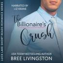 The Billionaire's Crush: Luck Lake Short Reads Romance Audiobook