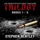 The Detective Matt Deal Thrillers Trilogy: Books 1 - 3 Audiobook