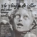 The Thing in the Cellar: and Other Strange Stories Audiobook